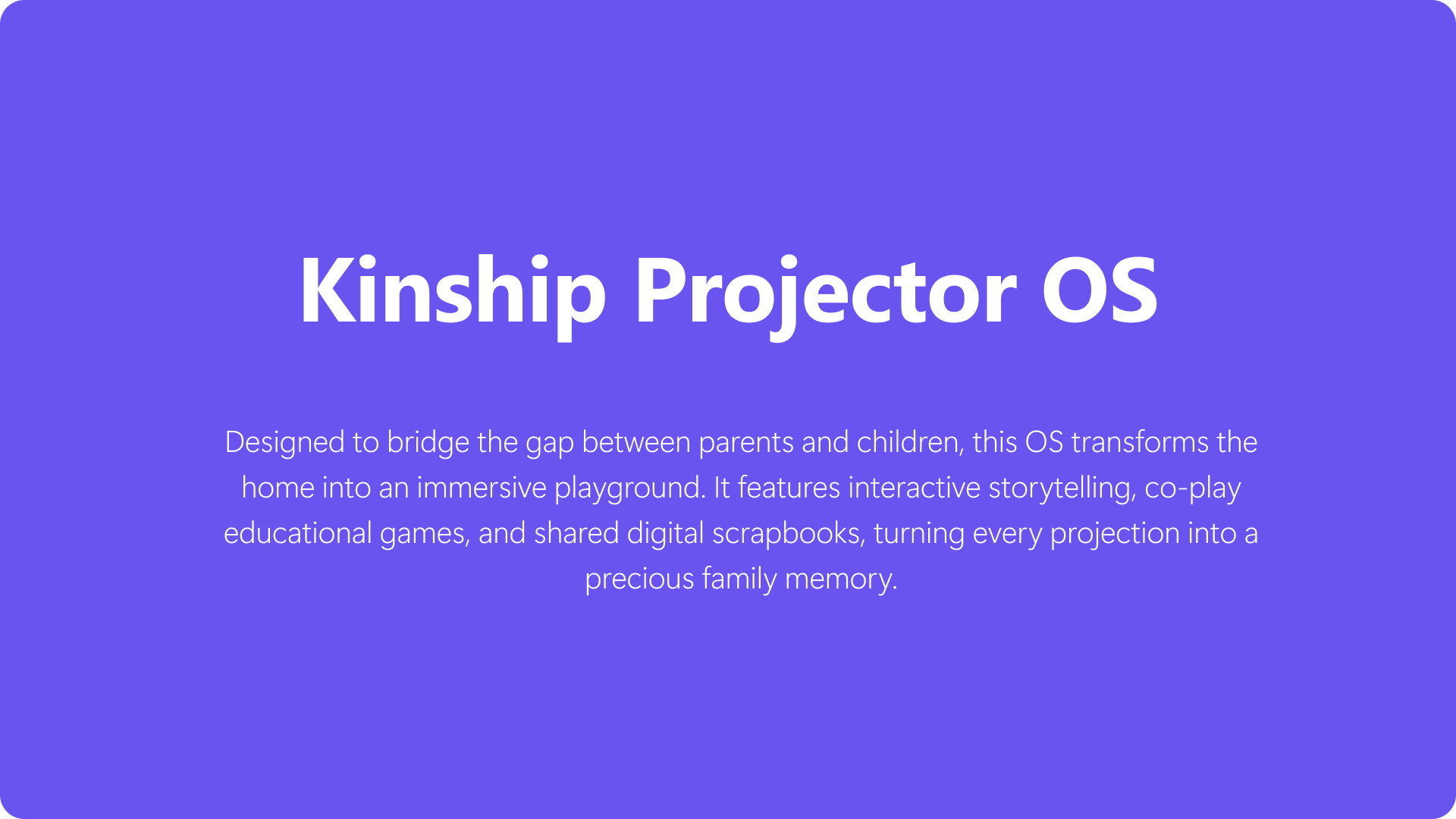 Kinship Projector OS